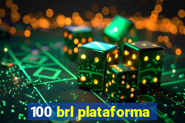 100 brl plataforma